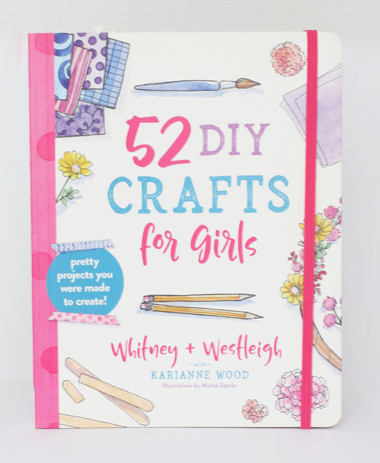 Signed Copy Of 52 DIY Crafts for Girls: Pretty Projects You Were Made to Create!
