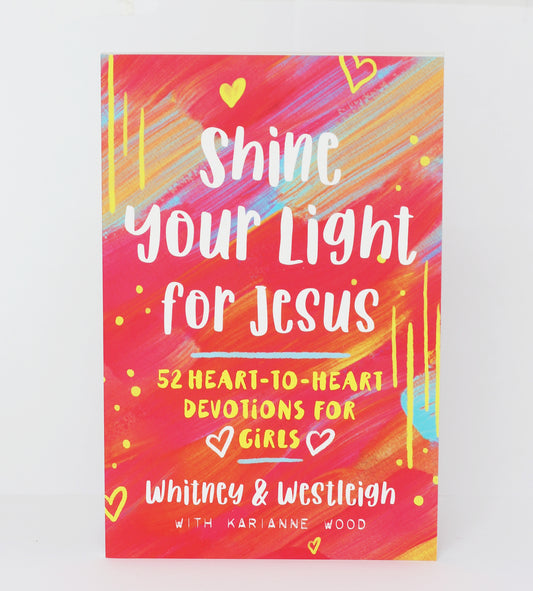 Signed Copy of Shine Your Light for Jesus: 52 Heart-to-Heart Devotions for Girls
