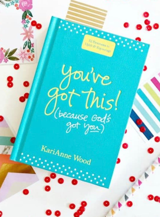 Signed Copy Of You've Got This! (Because God's Got You) Book by KariAnne Wood